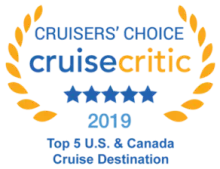 Cruisers' Choice CruiseCritic 2019 Top 5 U.S. & Canada Cruise Destination award